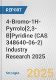 4-Bromo-1H-Pyrrolo[2,3-B]Pyridine (CAS 348640-06-2) Industry Research 2025: Global and Regional Market Trends 2019-2024 and Forecast to 2029- Product Image